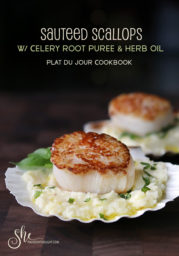 Sautéed Scallops with Celery Root Purée & Herb Oil - She Paused 4 Thought